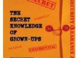 The Secret Knowledge of&nbsp;Grown-Ups