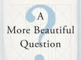 Students as Questioners 3: Ask A More Beautiful&nbsp;Question